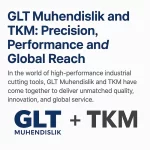 GLT Muhendislik and TKM: Precision, Performance and Global Reach